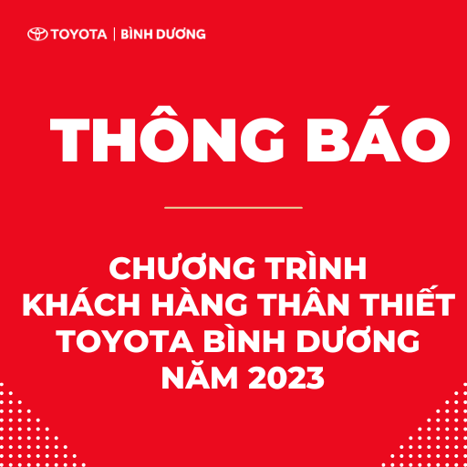THÔNG BÁO CẬP NHẬT CHƯƠNG TRÌNH KHÁCH HÀNG THÂN THIẾT TOYOTA BÌNH DƯƠNG NĂM 2023